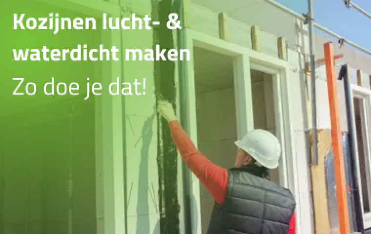 Kozijnen water- en luchtdicht maken, zo doe je dat!